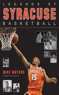 Cover: Legends of Syracuse Basketball - Sports Publishing