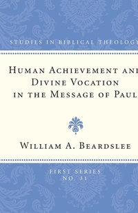 Enlarge image Cover: Human Achievement and Divine Vocation in the Message of Paul - Wipf & Stock Publishers
