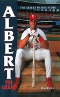 Cover: Albert the Great: The Albert Pujols Story - Sports Publishing