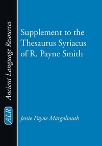 Enlarge image Cover: Supplement to the Thesaurus Syriacus of R. Payne Smith - Wipf & Stock Publishers