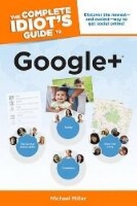 Enlarge image Cover: The Complete Idiot's Guide to Google + - Alpha Books