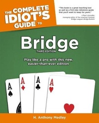 Abbildung von: The Complete Idiot's Guide to Bridge, 3rd Edition - Alpha