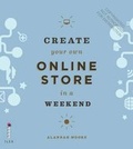 Cover: Create Your Own Online Store in a Weekend - Princeton Architectural Press
