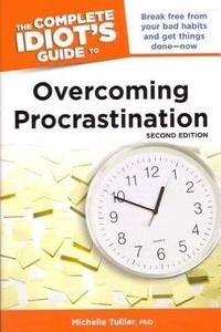 Abbildung von: The Complete Idiot's Guide to Overcoming Procrastination, 2E - Alpha Books