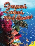 Cover: Oceans, Lakes & Rivers - Weigl Educational Publishers Limited