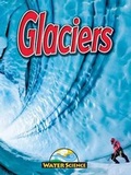 Cover: Glaciers - Weigl Educational Publishers Limited