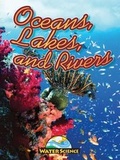 Cover: Oceans, Lakes & Rivers - Weigl Educational Publishers Limited