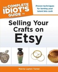 Cover: The Complete Idiot's Guide to Selling Your Crafts on Etsy - Alpha Books