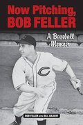 Cover: Now Pitching, Bob Feller - Sports Publishing LLC