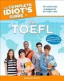 Cover: The Complete Idiot's Guide to the TOEFL - Alpha Books