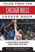 Cover: Tales from the Chicago Bulls Locker Room - Sports Publishing LLC