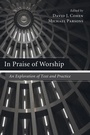 Cover: In Praise of Worship - Wipf & Stock Publishers