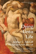 Cover: Dying Unto Life - Wipf & Stock Publishers