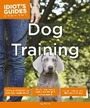 Cover: Idiot's Guides: Dog Training - Alpha Books