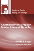 Cover: A Dictionary of European Baptist Life and Thought - Studies in Baptist History and