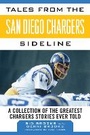 Cover: Tales from the San Diego Chargers Sideline - Sports Publishing LLC