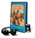 Cover: By the Great Horn Spoon - Full Cast Audio