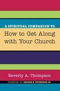 Cover: A Spiritual Companion to How to Get Along with Your Church - Wipf & Stock Publishers