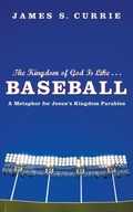Cover: The Kingdom of God Is Like . . . Baseball - Wipf & Stock Publishers