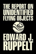 Cover: The Report on Unidentified Flying Objects by Edward J. Ruppelt, UFOs & Extraterrestrials, Social Science, Conspiracy Theories, Political Science, Political Freedom & Security - Aegypan