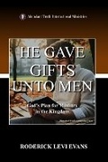 Cover: He Gave Gifts Unto Men - Abundant Truth Publishing