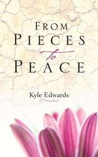 Enlarge image Cover: From Pieces to Peace - Xulon Press