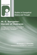 Cover: W. E. Sangster: Herald of Holiness: A Critical Analysis of the Doctrines of Sanctification and Perfection in the Thought of W. E. Sangster - Studies in Evangelical History