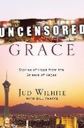Cover: Uncensored Grace - Multnomah Press