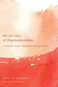 Enlarge image Cover: The Last Days of Dispensationalism - Wipf & Stock Publishers