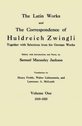 Cover: The Latin Works and the Correspondence of Hulderich Zwingli, Volume 1 - Wipf & Stock Publishers