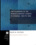 Cover: The Founding of the Roman Catholic Church in Oceania, 1825-1850 - Wipf & Stock Publishers