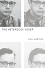 Cover: The Heterodox Yoder - Wipf & Stock Publishers