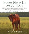 Cover: Horses Never Lie about Love - HighBridge Audio