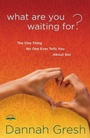 Cover: What are you Waiting For? - Waterbrook Press (A Division of Random House Inc)