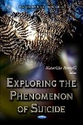 Cover: Exploring the Phenomenon of Suicide - Nova Science Publishers Inc