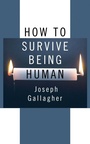 Cover: How to Survive Being Human - Wipf & Stock Publishers