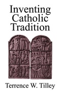 Cover: Inventing Catholic Tradition - Wipf & Stock Publishers