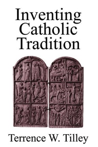 Enlarge image Cover: Inventing Catholic Tradition - Wipf & Stock Publishers