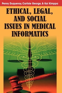 Enlarge image Cover: Ethical, Legal and Social Issues in Medical Informatics - Medical Information Science Reference