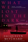 Cover: What We Lost in the Dark - Soho Press