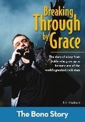 Cover: Breaking Through By Grace: The Bono Story - Zonderkidz