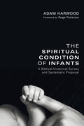 Cover: The Spiritual Condition of Infants - Wipf & Stock Publishers