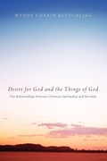 Cover: Desire for God and the Things of God - Wipf & Stock Publishers