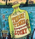 Cover: Three Times Lucky - Penguin Audio
