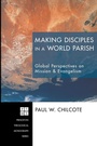 Cover: Making Disciples in a World Parish - Wipf & Stock Publishers