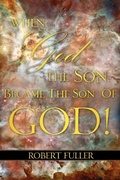 Cover: When God the Son Became the Son of God - Xulon Press