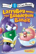 Cover: LarryBoy Meets the Bubblegum Bandit - Zonderkidz