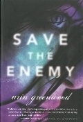 Cover: Save The Enemy - Soho Press Inc