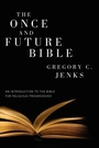 Cover: The Once and Future Bible - Wipf & Stock Publishers
