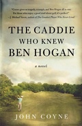 Cover: The Caddie Who Knew Ben Hogan - St. Martin's Griffin